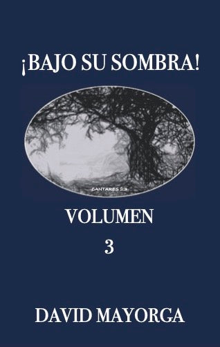 ¡Bajo Su Sombra! Volumen 3 por David Mayorga