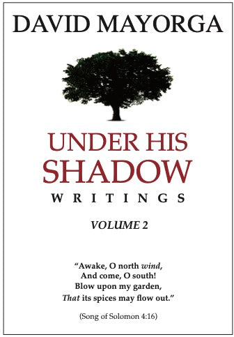 Under His Shadow Writings Vol. 2 by David Mayorga